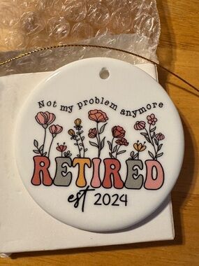 Not my Problem Anymore Retired 2024 Ceramic Ornament